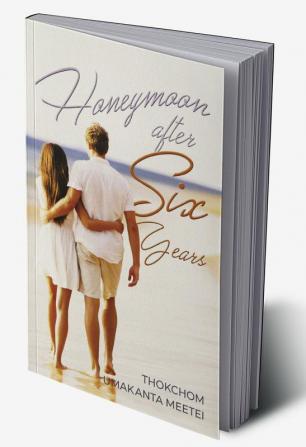 HONEYMOON AFTER SIX YEARS