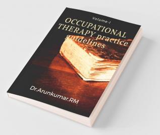 Occupational Therapy Practice Guidelines : Volume-I