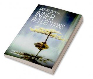 ANTHOLOGY ON INNER REFLECTIONS : Unfolds Experience and Experiential Learning!!