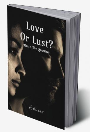 Love Or Lust? : That's The Question