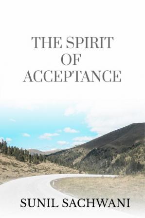 THE SPIRIT OF ACCEPTANCE