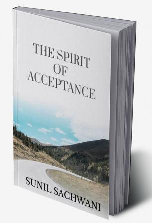 THE SPIRIT OF ACCEPTANCE