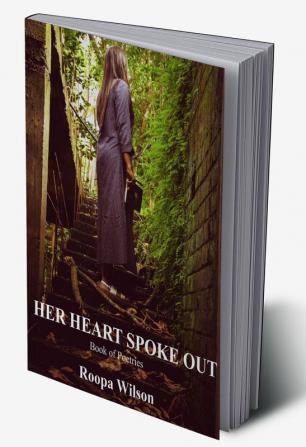 HER HEART SPOKE OUT : Book of Poetries