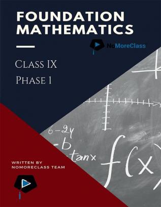 Foundation Mathematics Class IX (Phase 1)