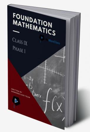 Foundation Mathematics Class IX (Phase 1)