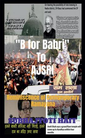 B for Babri To AJSRI : Reminiscence of Contemporary Ramayana