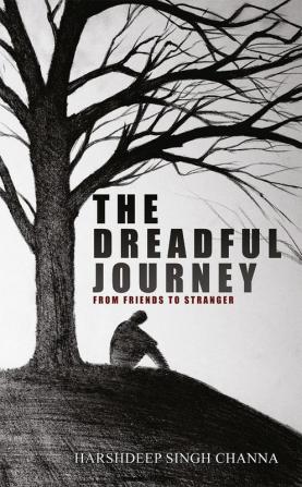 The Dreadful Journey : From Friends To Stranger