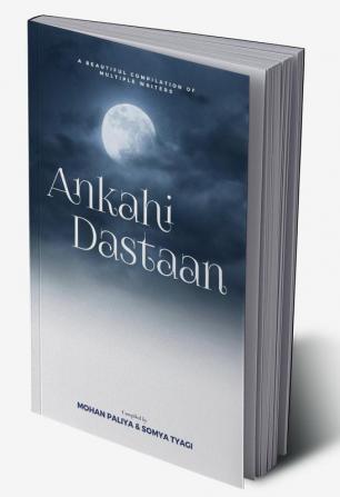 Ankahi Dastaan : A beautiful Compilation of multiple writers.