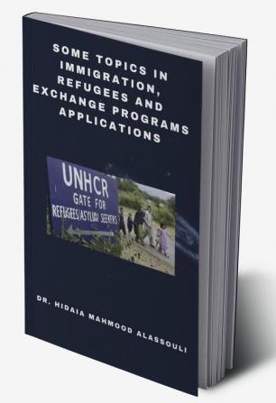 Some Topics in Immigration Refugees and Exchange Programs Applications