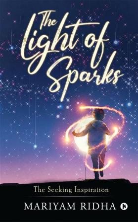 The Light of Sparks : The Seeking Inspiration