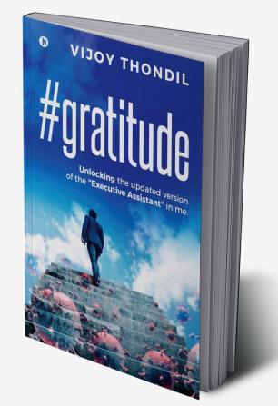 #gratitude: : Unlocking the Updated Version of the “Executive Assistant” in Me