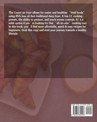 The Essential Cosori Air Fryer Cookbook: Easy & Healthy Recipes for Your Cosori Air Fryer. ( Fry Bake Grill Roast and More )