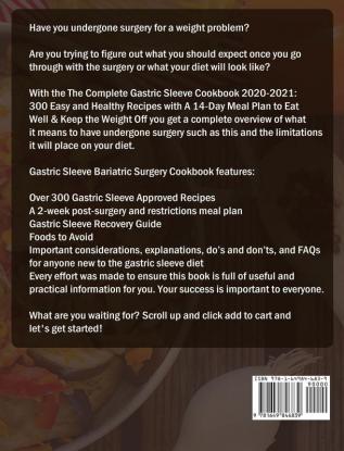 The Complete Gastric Sleeve Cookbook 2020-2021: 300 Easy and Healthy Recipes with A 14-Day Meal Plan to Eat Well & Keep the Weight Off