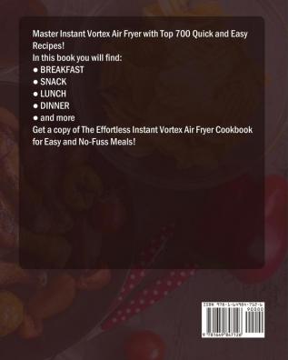 The Effortless Instant Vortex Air Fryer Cookbook: 700 Crispy Easy Healthy Fast & Fresh Recipes For Your Instant Vortex Air Fryer