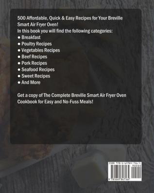 The Complete Breville Smart Air Fryer Oven Cookbook: 500 Affordable Quick & Easy Recipes for Your Breville Smart Air Fryer Oven