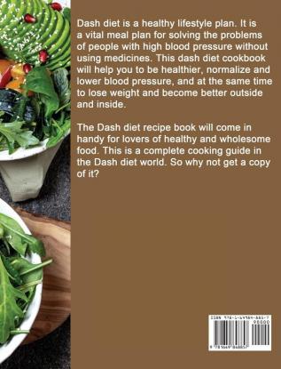 The Effective Dash Diet Cookbook: 500 Time-Saved and Effective Recipes for the Novice to Live a Healthier Lifestyle