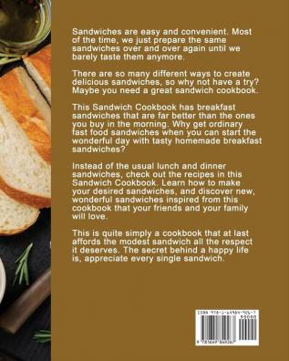 The Delicious Sandwich Cookbook: Perfect Guide to Cook Healthy and Tasty Sandwiches Everday with Effortless and Kitchen-Tested Recipes