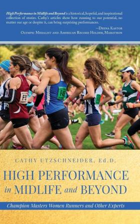 High Performance in Midlife and Beyond: Champion Masters Women Runners and Other Experts