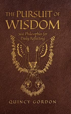 The Pursuit of Wisdom: 366 Philosophies for Daily Reflecting