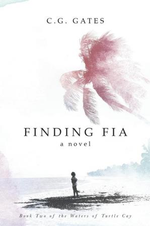 Finding Fia: 2 (The Waters of Turtle Cay)