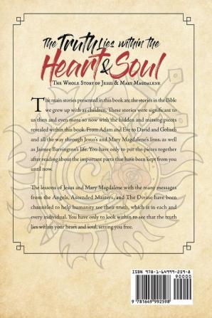 The Truth Lies within the Heart & Soul: The Whole Story of Jesus & Mary Magdalene