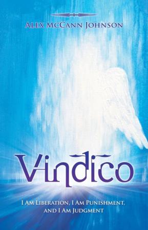 Vindico: I Am Liberation I Am Punishment and I Am Judgment