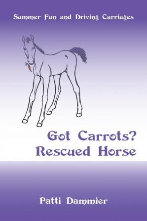 Got Carrots? Rescued Horse