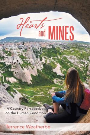 Hearts and Mines: A Country Perspective on the Human Condition