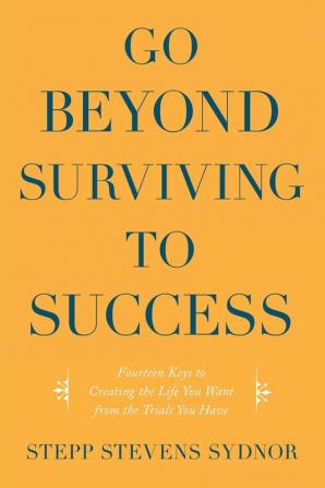 Go Beyond Surviving to Success