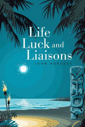 Life Luck and Liaisons