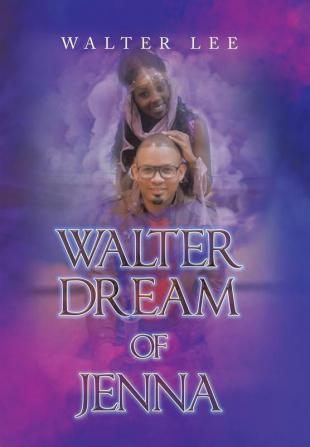 Walter Dream of Jenna