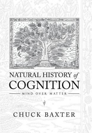 Natural History of Cognition: Mind over Matter