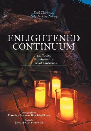 Enlightened Continuum: 249 Topics Illuminated by a Trio of Lanturnes