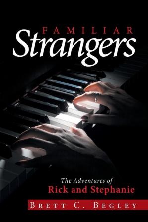 Familiar Strangers: The Adventures of Rick and Stephanie