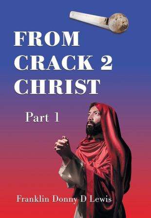 From Crack 2 Christ