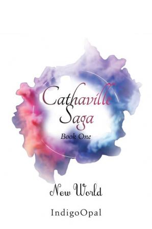 Cathaville Saga Book One: New World