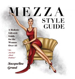 Mezza Style Guide: A Holistic Lifestyle Guide for the Woman over Forty-Five