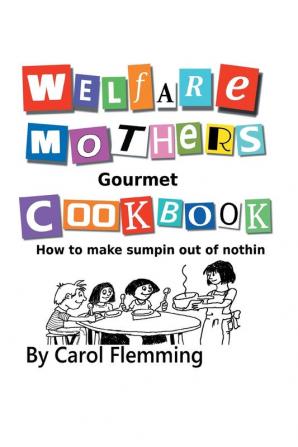 Welfare Mothers Gourmet Cookbook