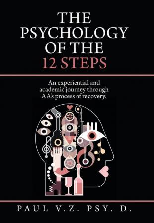 The Psychology of the 12 Steps