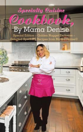 Specialty Cuisine Cookbook by Mama Denise