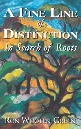 A Fine Line of Distinction: In Search of Roots