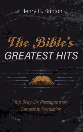 The Bible's Greatest Hits: Top Sixty-Six Passages from Genesis to Revelation