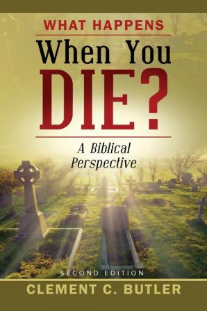 What Happens When You Die? Second Edition