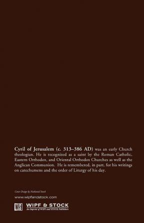 The Catechetical Lectures of S. Cyril Archbishop of Jerusalem Translated with Notes and Indices Fourth Edition