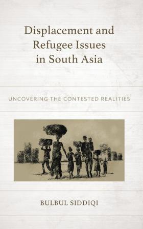 Displacement and Refugee Issues in South Asia