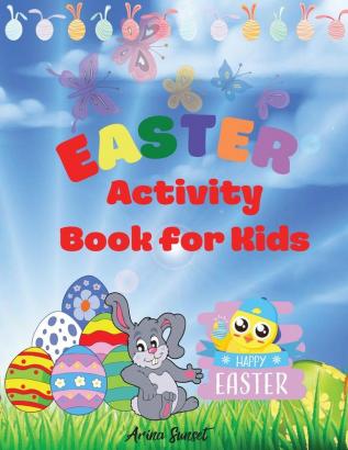 Easter activity book for kids: Happy Easter -A fun Cut & Paste Activity Book For Kids Toddlers and Preschool: Coloring and Cutting Book Activity Bunny Workbook Easter