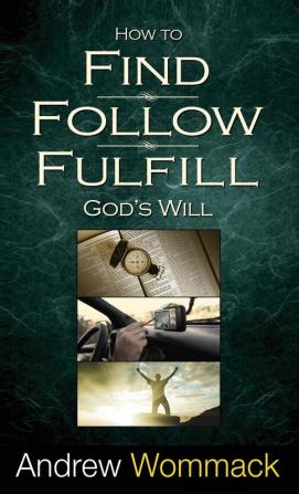 How to Find Follow Fulfill God's Will