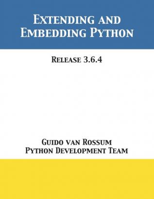 Extending and Embedding Python: Release 3.6.4