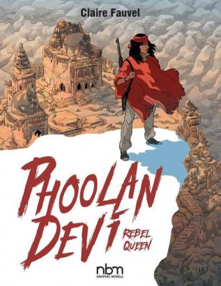 Phoolan Devi: Rebel Queen (NBM Comic Biography)