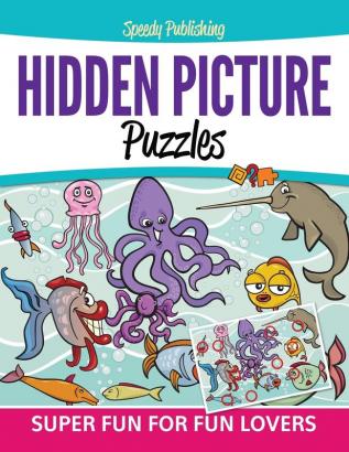 Hidden Picture Puzzles: Super Fun For Fun Lovers